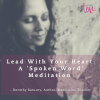 Lead with Your Heart: a 'Spoken Word' Meditation
