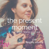 The Present Moment