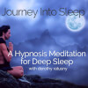 Journey into Sleep: a Hypnosis Meditation for Deep Sleep