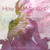 Ask Dorothy: How do I Manifest?