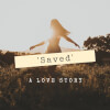 "Saved" - a Love Story