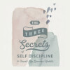 The 3 Secrets of Self-Discipline