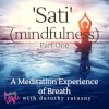 'Sati' (Mindfulness) Part One: a Meditation Experience of Breath