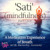 'Sati' (Mindfulness) Part One: a Meditation Experience of Breath