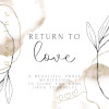 Return to Love: a Beautiful Prose Meditation to Guide You Home (And into Yourself)