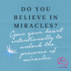 Do You Believe in Miracles? Client Story #009 'Ask Dorothy'