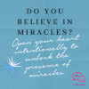 Do You Believe in Miracles?